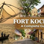 Fort Kochi: A Complete Guide to Kerala's Most Underrated City