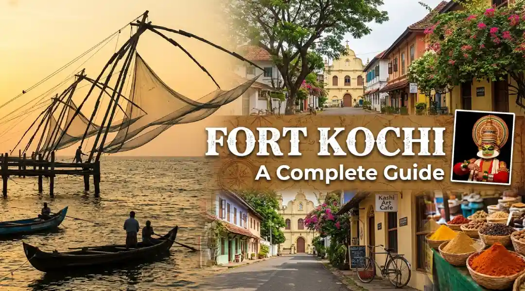 Fort Kochi: A Complete Guide to Kerala's Most Underrated City