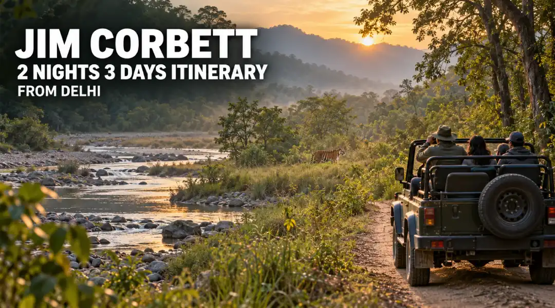 Jim Corbett 2 Nights 3 Days Itinerary from Delhi