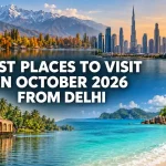 Best Places to Visit in October 2026 from Delhi