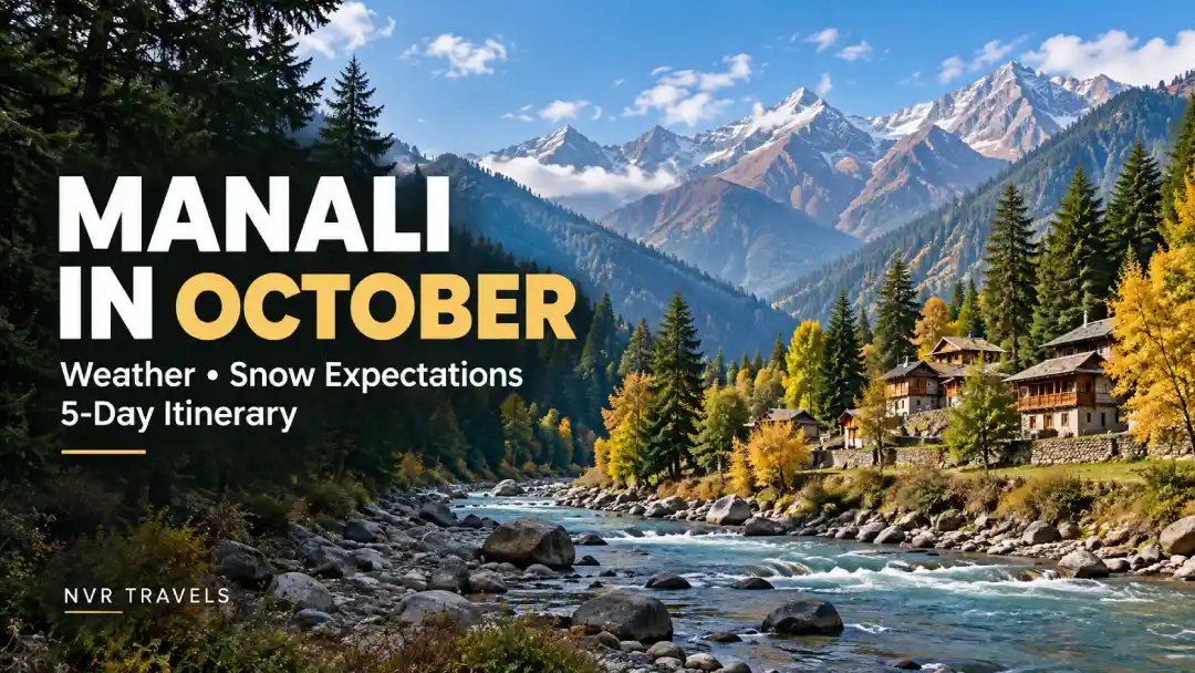 Manali in October Weather Snow Expectations and a Five Day Itinerary